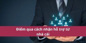 cach nhan ho tro tu nha cai 1 1