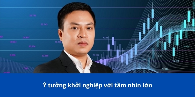 Tác Giả GO88 - Trần Minh Tuấn: Hành Trình Khởi Nghiệp Đặc Sắc 1 Ý tưởng khởi nghiệp với tầm nhìn lớn