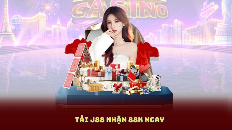 Tải J88 Nhận 88K Ngay – Quà Tặng Đặc Biệt Cho Thành Viên Mới